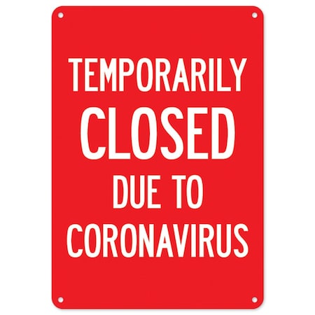 Signmission Public Safety, Temporarily Closed Due To Coronavirus, 14in X 10in Rigid Plastic, OS-NS-P-1014-25473 OS-NS-P-1014-25473